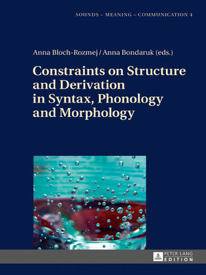 cover image of Constraints on Structure and Derivation in Syntax, Phonology and Morphology
